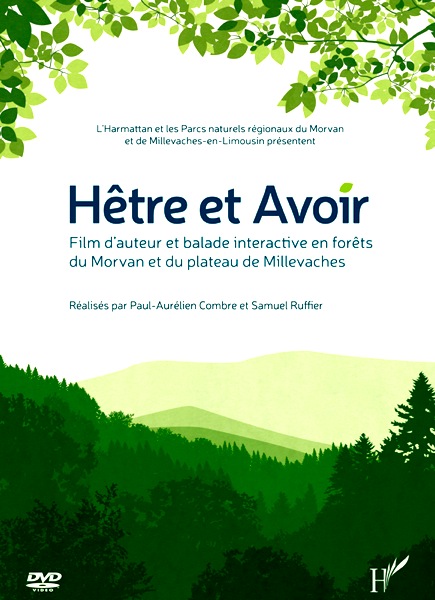 Hêtre et Avoir, Film d’auteur et balade interactive en forêts du Morvan et du plateau de Millevaches, réalisé par Paul-Aurélien Combre et Samuel Ruffier